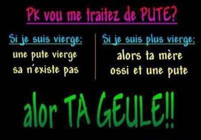 Ta gueule !!!!!